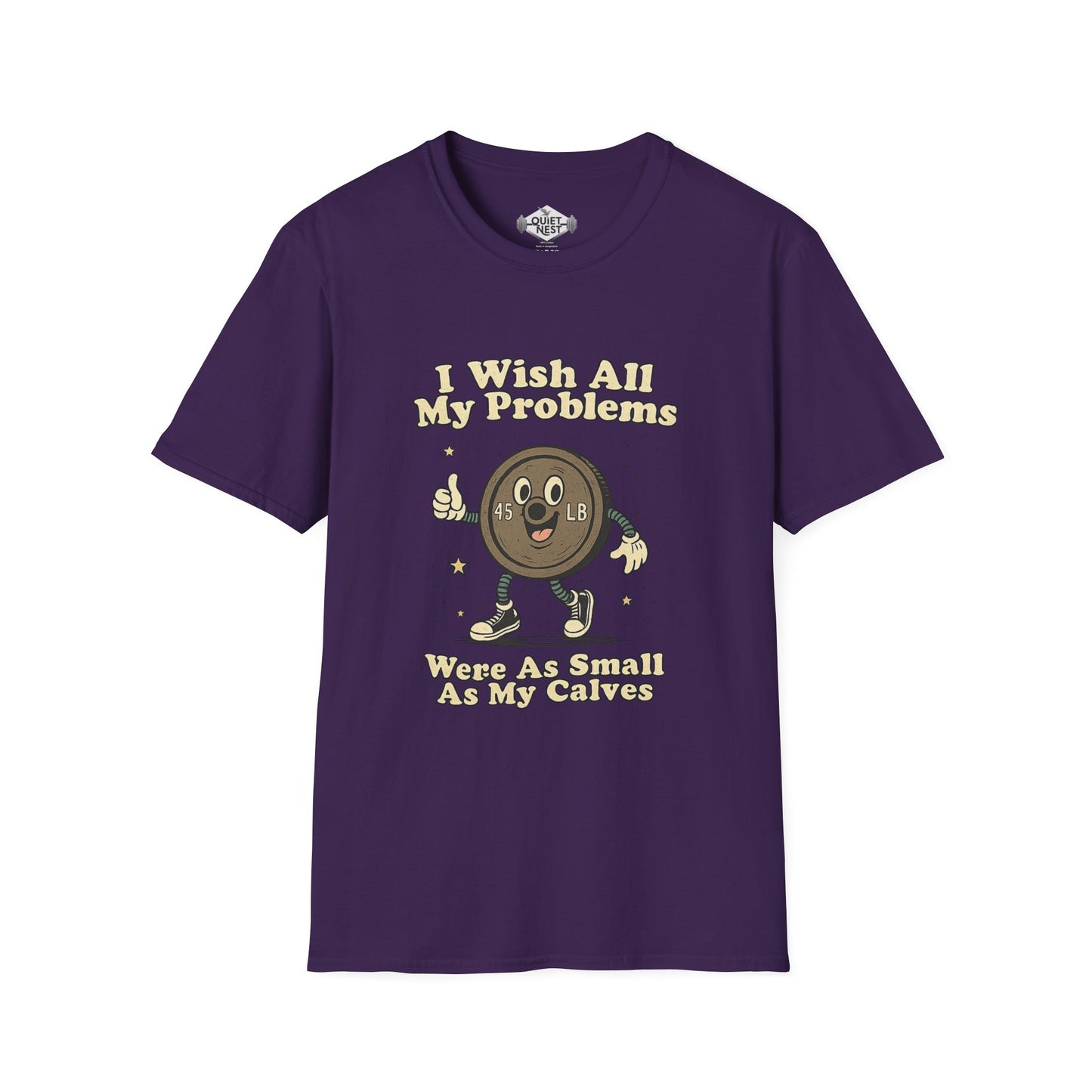I Wish All My Problems Were As Small As My Calves Unisex Tee