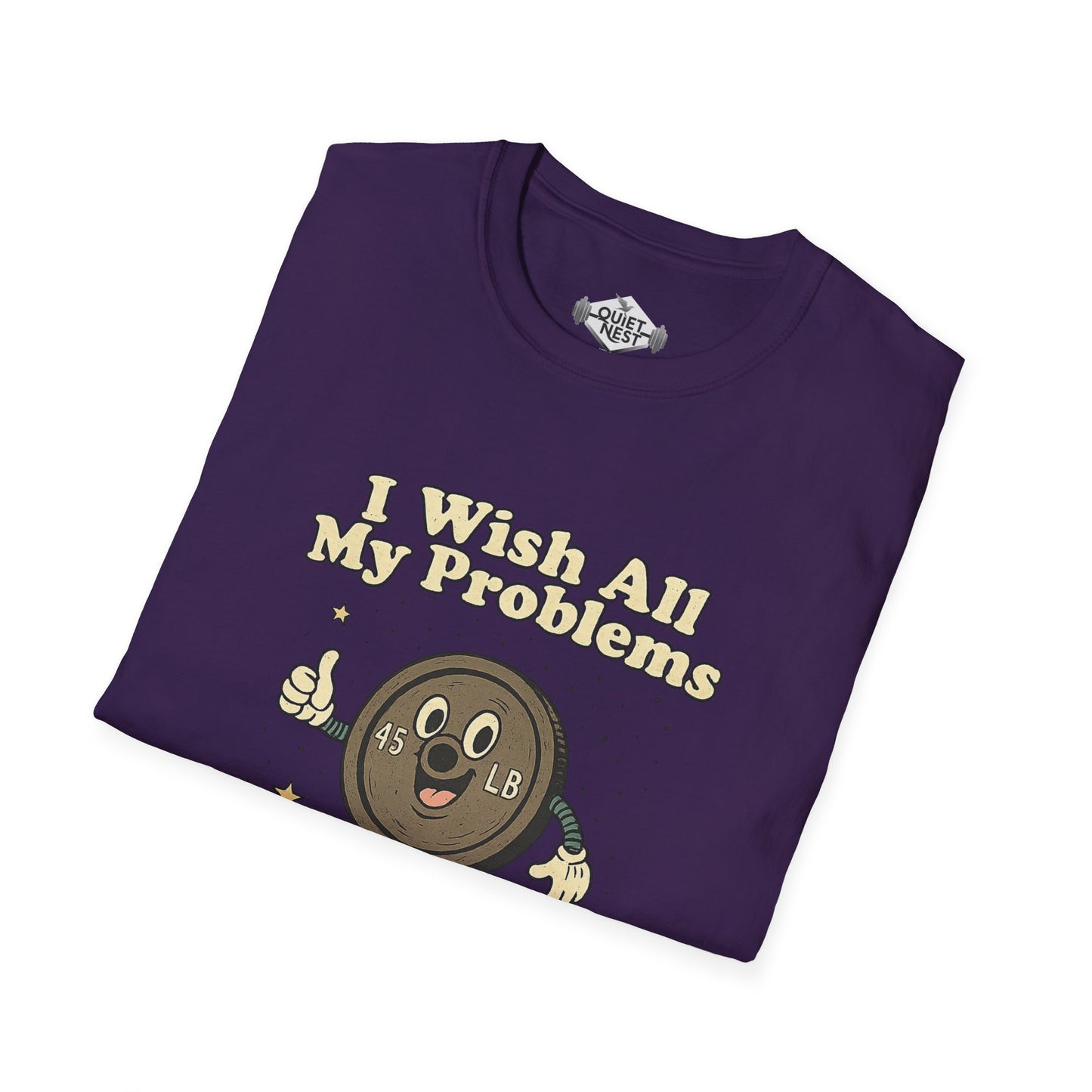 I Wish All My Problems Were As Small As My Calves Unisex Tee