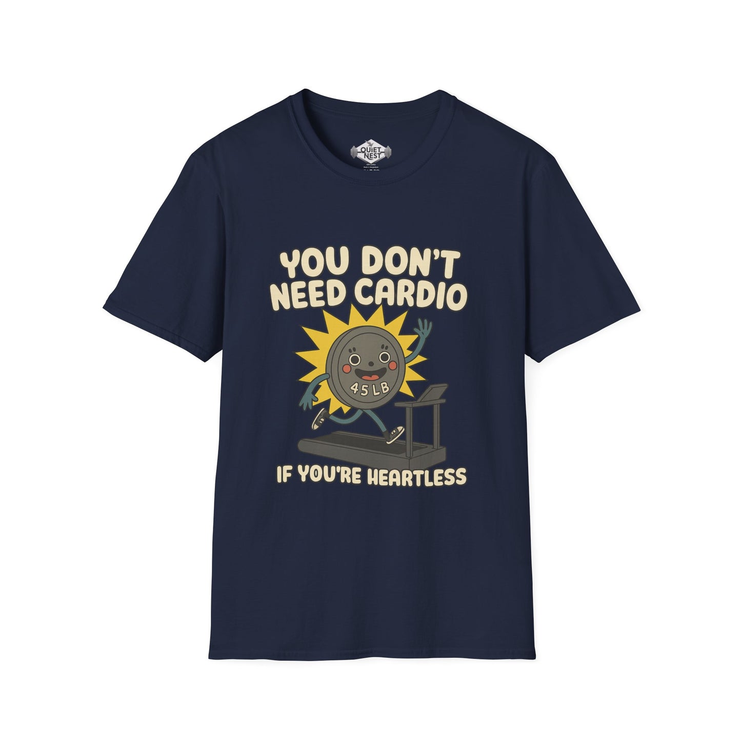 You Don't Need Cardio Unisex Tee