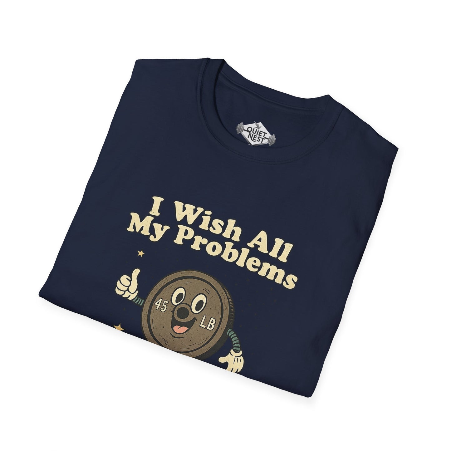 I Wish All My Problems Were As Small As My Calves Unisex Tee