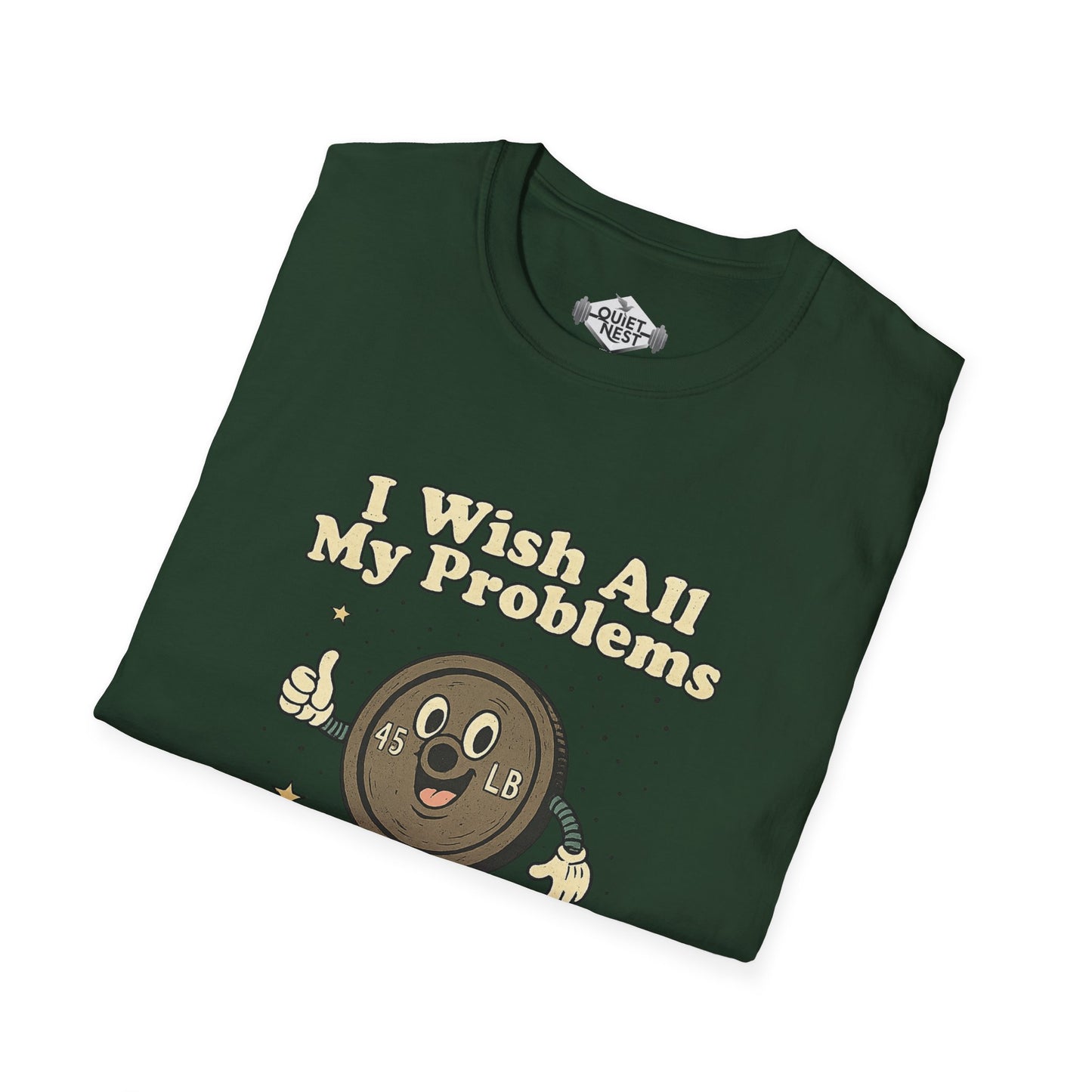 I Wish All My Problems Were As Small As My Calves Unisex Tee