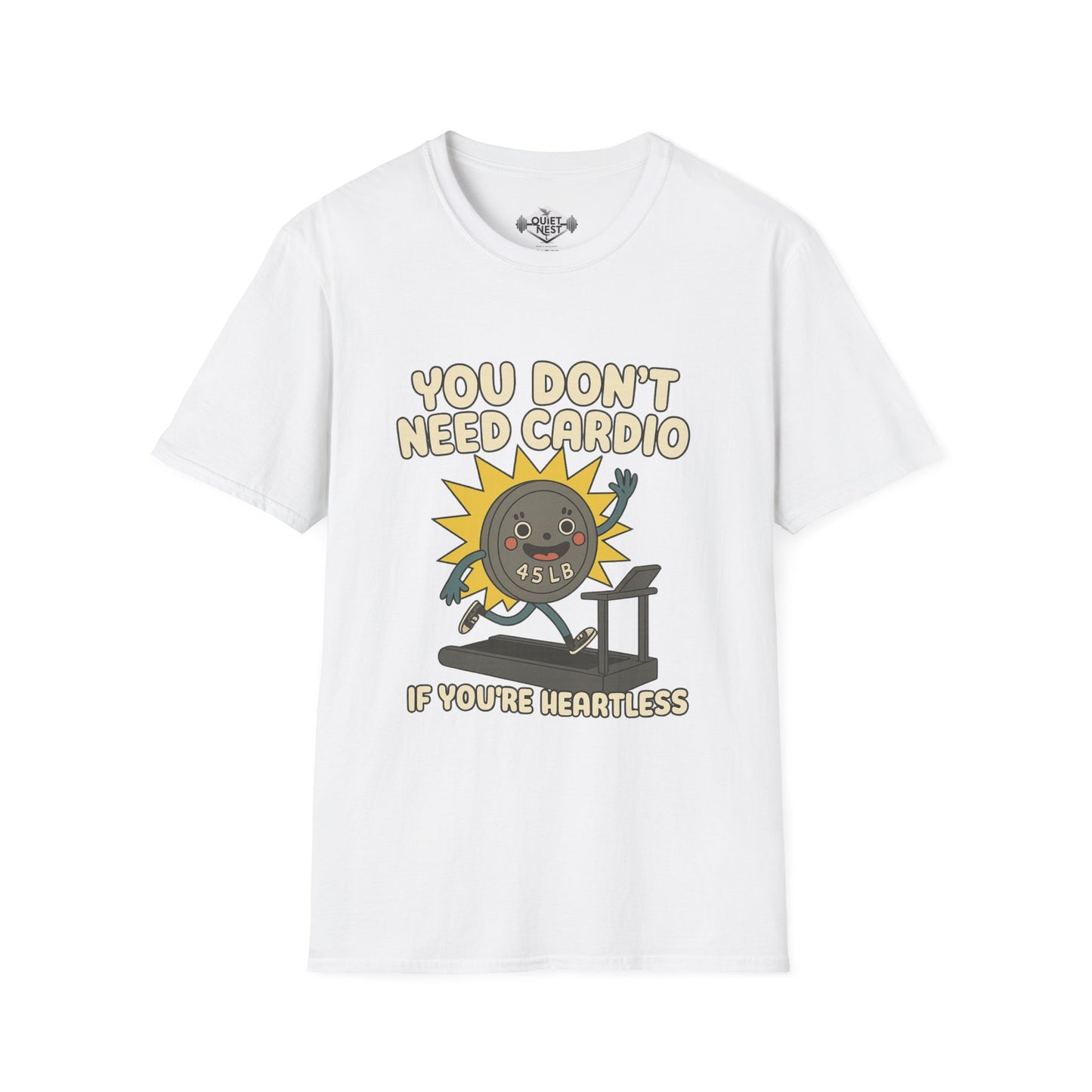 You Don't Need Cardio Unisex Tee