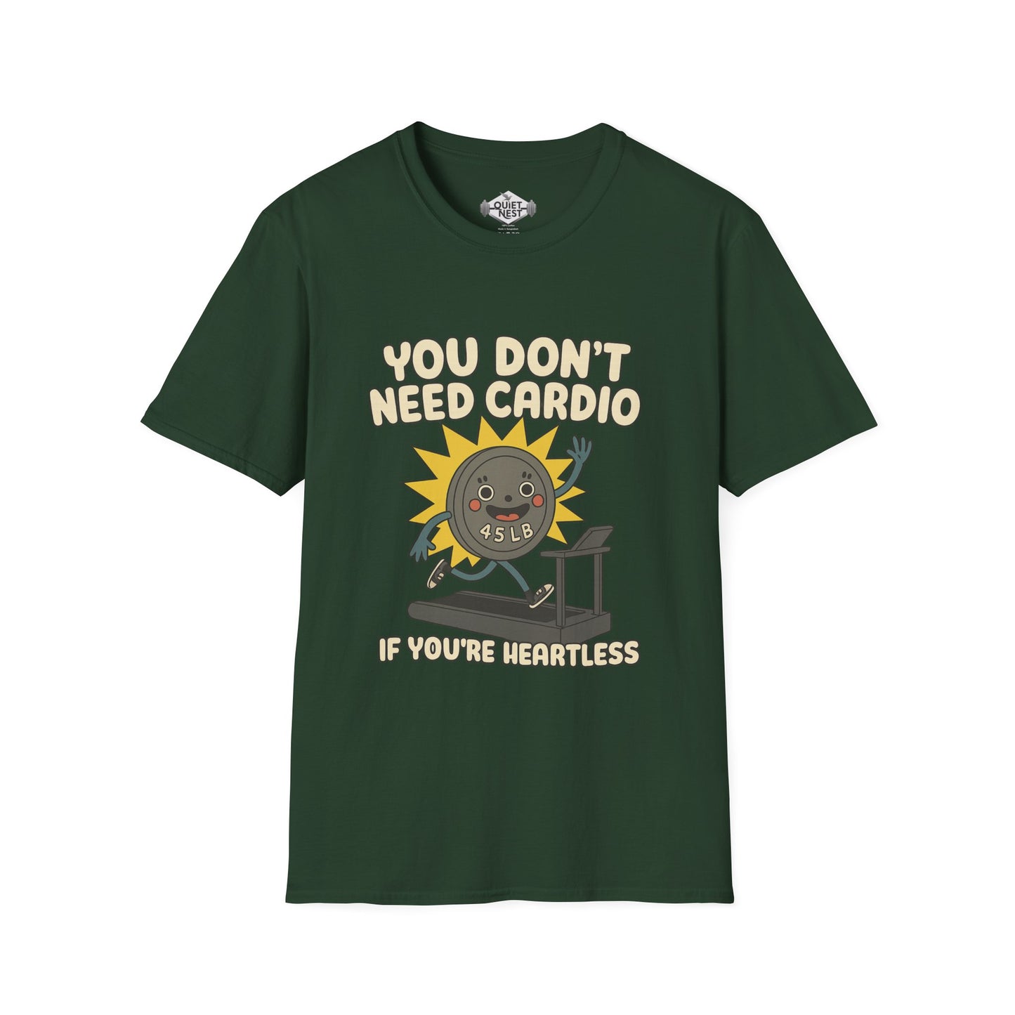You Don't Need Cardio Unisex Tee