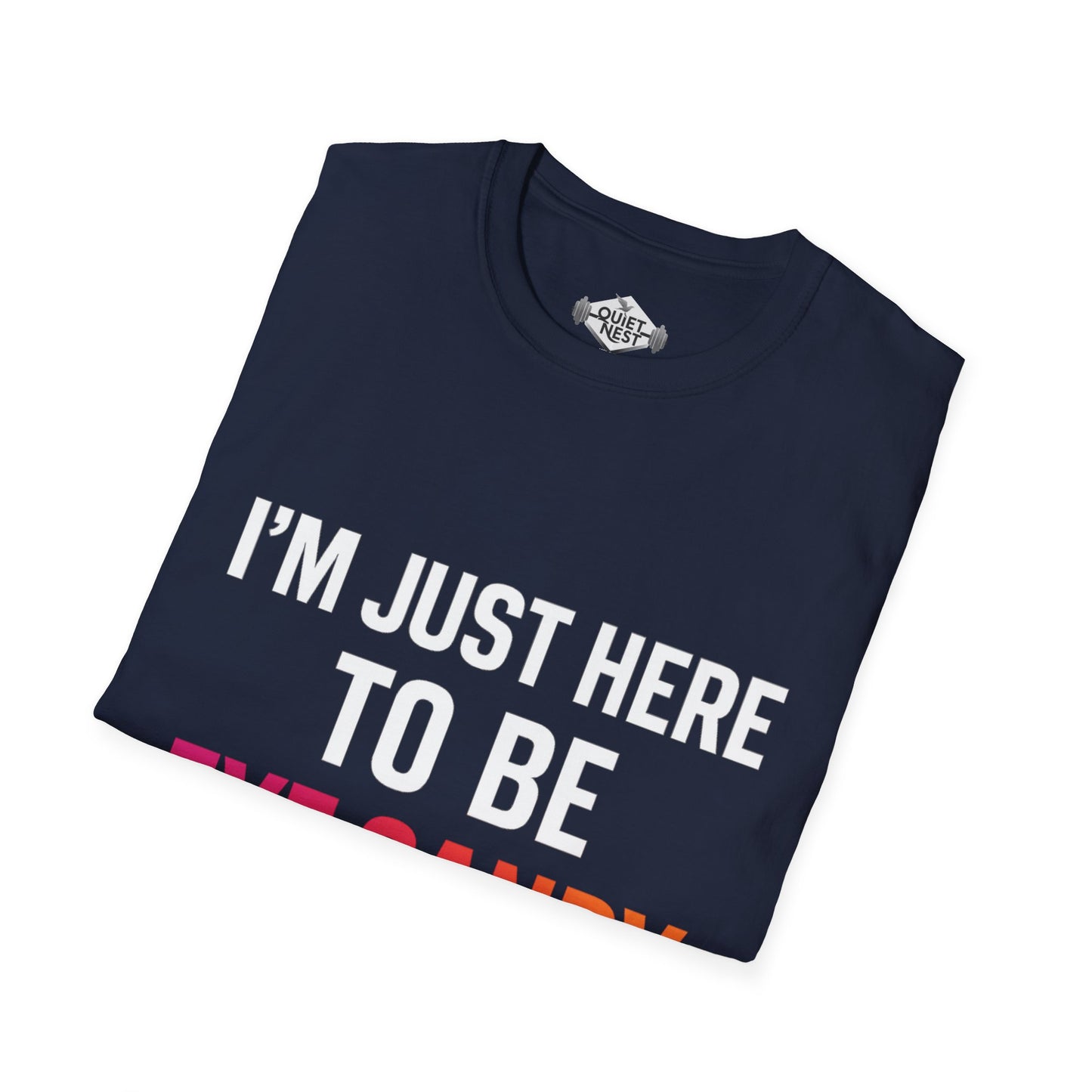 I am Just Here To Be Eye Candy Unisex Tee